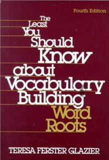 The Least You Should Know About Vocabulary Building Word Roots (9780155002203) Teresa Ferster Glazier Books