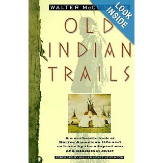 Old Indian Trails Walter McClintock, William Least Heat Moon 9780395611555 Books