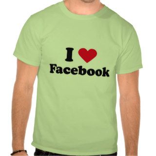 I love Facebook T shirt