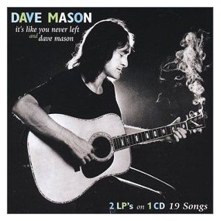 It's Like You Never Left / Dave Mason Music