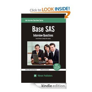 Base SAS Interview Questions You'll Most Likely Be Asked (Job Interview Questions Series) eBook Vibrant Publishers Kindle Store