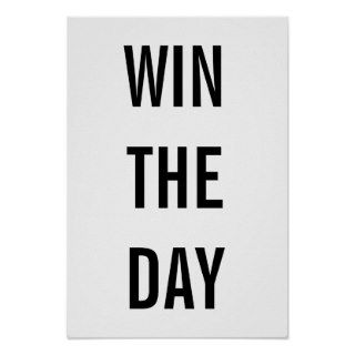 Win The Day Print