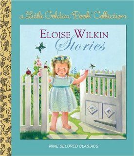 Eloise Wilkin Stories (Little Golden Book Treasury) Golden Books, Eloise Wilkin 9780375829284  Children's Books