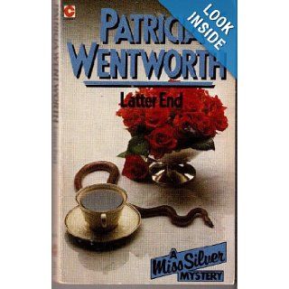 Latter End   A Miss Silver Mystery Patricia Wentworth 9780340245156 Books
