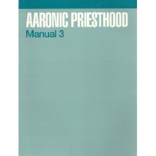 Aaronic Priesthood Manual 3 The Church of Jesus Christ of Latter Day Saints Books