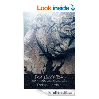 Dead Man's Token Book Five of the Latter Annals of Lystra eBook Robin Hardy Kindle Store