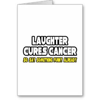 Laughter Cures CancerSay Something Funny Card