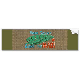 Here Today Gone to Maui   Funny Bumper Sticker