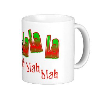 Fa La La Blah Blah Coffee Mugs