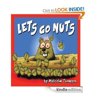 Lets go Nuts   Kindle edition by Malcolm Thomson. Children Kindle eBooks @ .