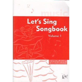 Let's Sing Songbook Volume 1 K12 9781931728461 Books