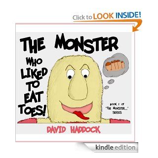 The Monster who liked to eat toes   Kindle edition by David Haddock. Children Kindle eBooks @ .