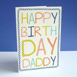 'happy birthday daddy' card by sarah catherine designs