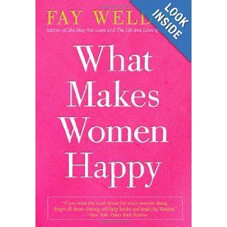 What Makes Women Happy Fay Weldon Books