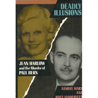DEADLY ILLUSION, JEAN HARLOW AND THE MURDER OF PAUL BERN Books