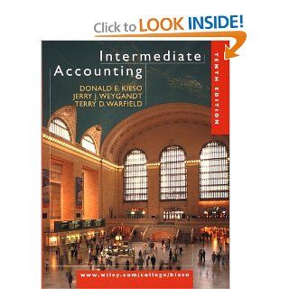 Intermediate Accounting, 10th Edition Donald E. Kieso, Jerry J. Weygandt, Terry D. Warfield, Terry Warfield 9780471363040 Books