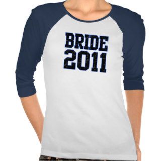 Bride 2011 t shirts