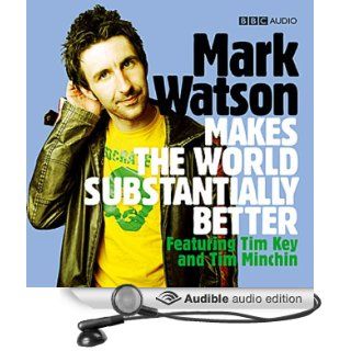 Mark Watson Makes the World Substantially Better (Audible Audio Edition) Mark Watson Books