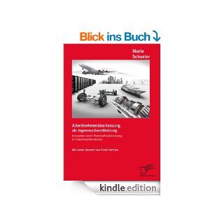 Arbeitnehmerberlassung als Ingenieurdienstleistung Innovation durch Personalflexibilisierung in Industrieunternehmen eBook Mario Schuster Kindle Shop