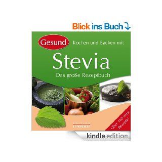 Gesund Kochen und Backen mit Stevia Das groe Rezeptbuch eBook Edition Lempertz Kindle Shop