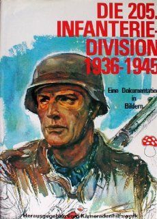 Die 205. Infanterie Division. Kameradenhilfswerk d. ehem. 205. Inf. Div. (Hrsg.) Bücher