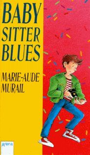 Babysitter Blues Marie Aude Murail Bücher