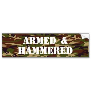 Armed and Hammered Bumper Stickers