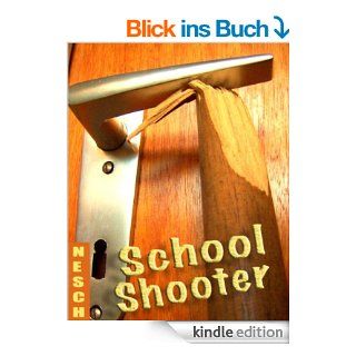 School Shooter   Thriller eBook Thorsten Nesch Kindle Shop