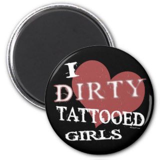 Dirty Tattooed Girls Magnet