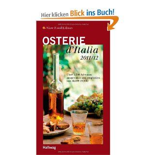 Osterie d'Italia 2011/12 ber 1.700 Adressen, ausgewhlt und empfohlen von SLOW FOOD Gastronomische Reisefhrer Bücher