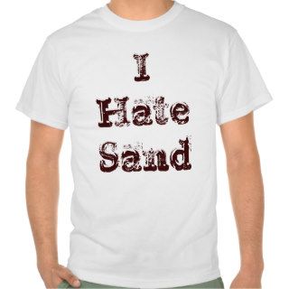 I Hate Sand Funny Military Deployment T Shirts