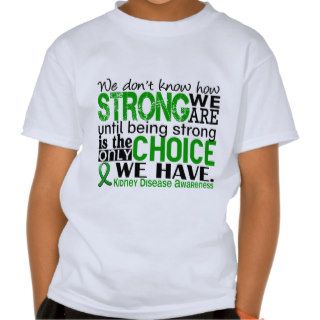 Kidney Disease How Strong We Are T shirt