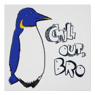 chill out, bro print