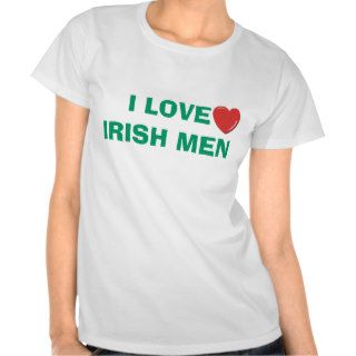 I LOVE IRISH MEN T SHIRT