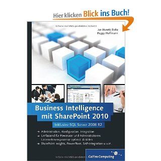 Business Intelligence mit SharePoint 2010 Inklusive SQL Server 2008 R2 Galileo Computing Jan Henrik Boltz, Peggy Hoffmann Bücher