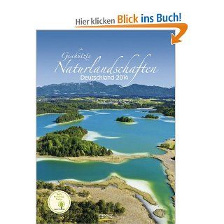 Geschtzte Naturlandschaften Deutschland 2014 mit informativen Texten Bücher