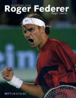 Roger Federer number one Roger Jaunin, Siggi Bucher, Gianni Ciaccia, Pierre Mhlemann Bücher
