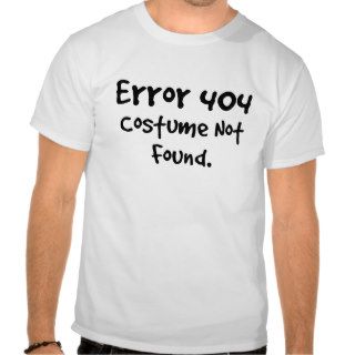 404 Costume not found Tee Shirt