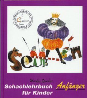 Schachlehrbuch fr Kinder, Anfnger Markus Spindler Bücher