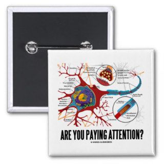 Are You Paying Attention? (Neuron Synapse Humor) Buttons