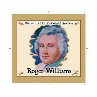 Roger Williams (Discover the Life of a Colonial American) Kieran Walsh 9781595151407  Kids' Books