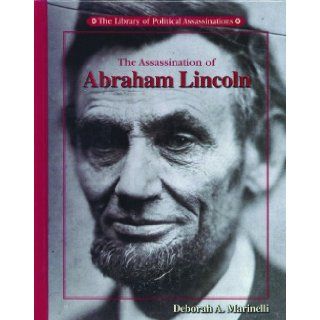 The Assassination of Abraham Lincoln (Library of Political Assassinations) Deborah A. Marinelli 9780823935390 Books