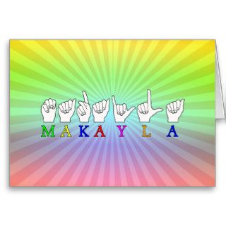MAKAYLA   NAME ASL FINGER SPELLED CARD