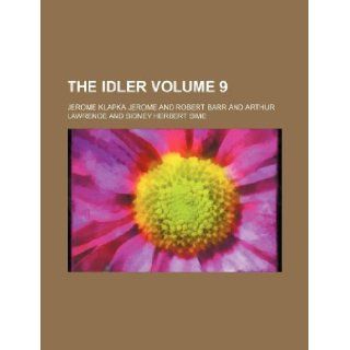 The Idler Volume 9 Jerome Klapka Jerome 9781231240106 Books