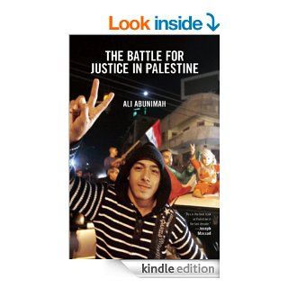 The Battle for Justice in Palestine   Kindle edition by Ali Abunimah. Politics & Social Sciences Kindle eBooks @ .