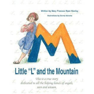 Little "L" and the Mountain Mary Frances Ryan Howley 9781598589290  Children's Books