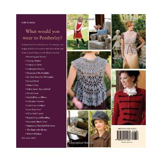 Austentatious Crochet 36 Contemporary Designs from the World of Jane Austen Melissa Horozewski 9780762441464 Books