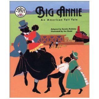 Big Annie An American Tall Tale (Christmas) (book and CD) (See More's Workshop Series) Sandra Robbins 9781882601370 Books