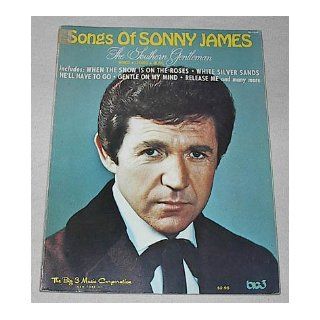Songs of Sonny James The Southern Gentleman (23 songs) [Words/Chords/Music Guitar & Piano] Sonny James Books