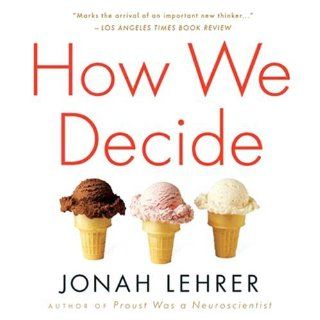 How We Decide Jonah Lehrer, David Colacci 9781423376460 Books